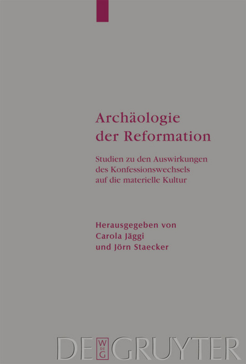 Arch&auml;ologie der Reformation - 
