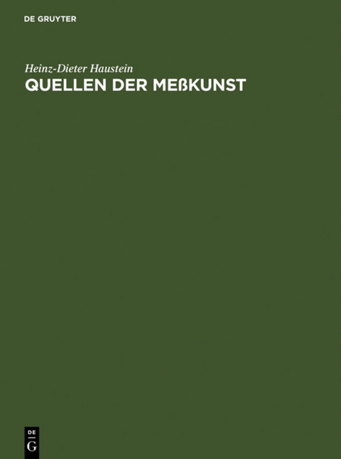 Quellen der Me&szlig;kunst - Heinz-Dieter Haustein