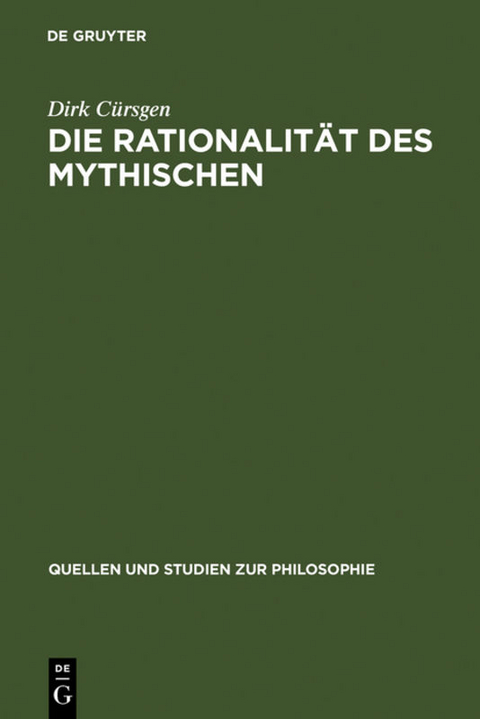 Die Rationalit&auml;t des Mythischen - Dirk C&uuml;rsgen