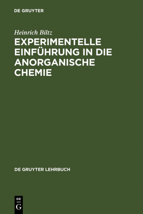 Experimentelle Einf&uuml;hrung in die Anorganische Chemie - Heinrich Biltz