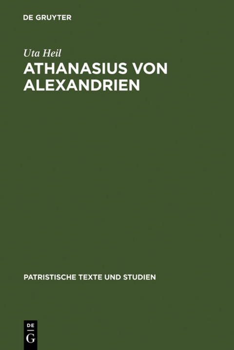 Athanasius von Alexandrien - Uta Heil