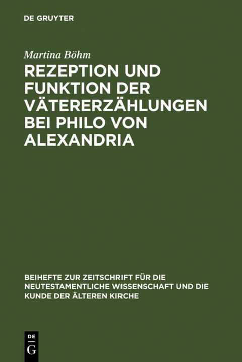 Rezeption und Funktion der V&auml;tererz&auml;hlungen bei Philo von Alexandria - Martina B&ouml;hm