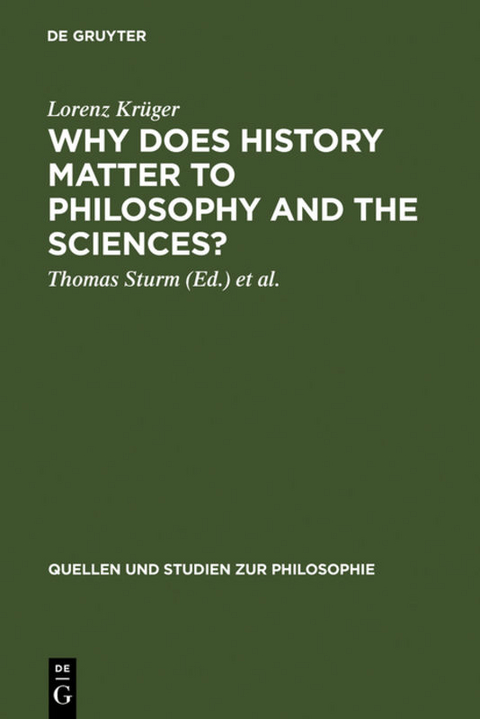 Why Does History Matter to Philosophy and the Sciences? - Lorenz Kr&uuml;ger