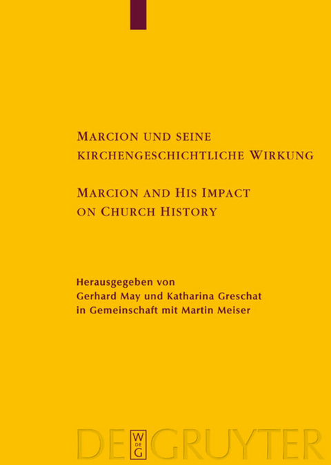 Marcion und seine kirchengeschichtliche Wirkung / Marcion and His Impact on Church History - 