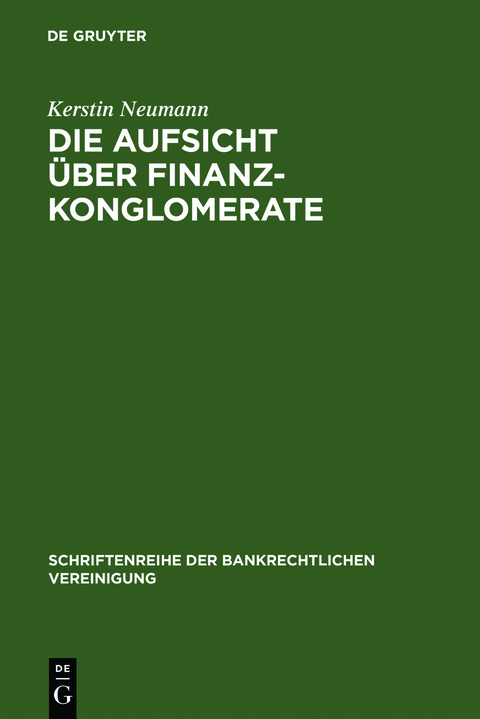 Die Aufsicht &uuml;ber Finanzkonglomerate - Kerstin Neumann