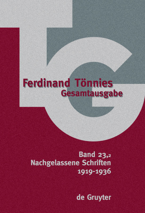 Ferdinand T&ouml;nnies: Gesamtausgabe (TG) / Nachgelassene Schriften - 