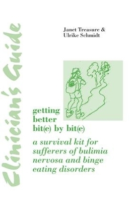 Clinician's Guide to Getting Better Bit(e) by Bit(e) - Janet Treasure, Ulrike Schmidt