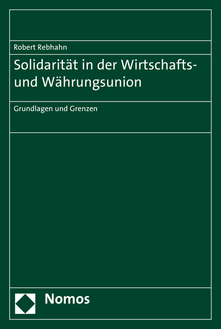 Solidarit&auml;t in der Wirtschafts- und W&auml;hrungsunion - Robert Rebhahn