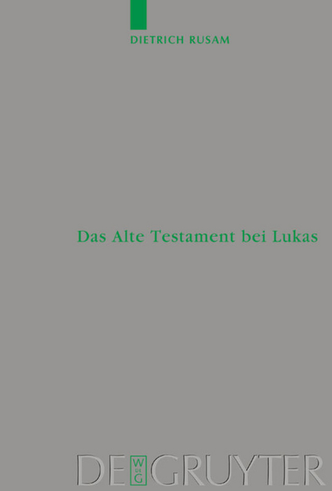 Das Alte Testament bei Lukas - Dietrich Rusam
