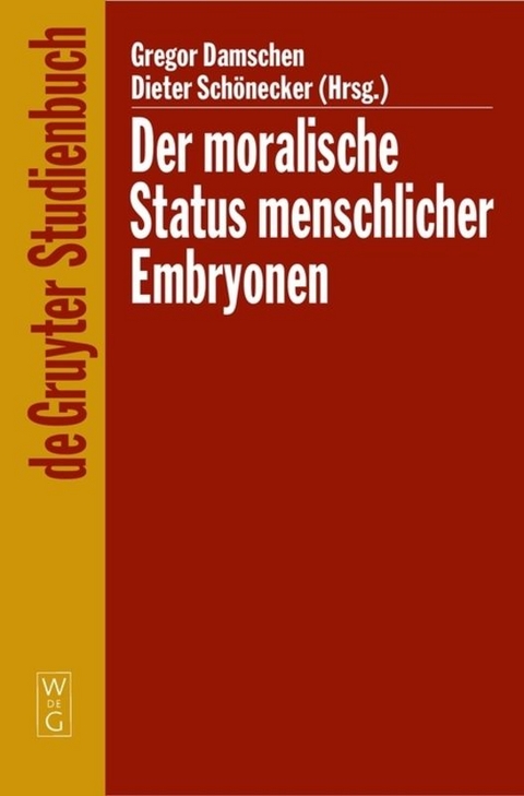 Der moralische Status menschlicher Embryonen - 