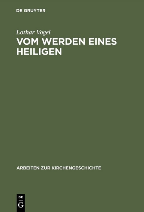 Vom Werden eines Heiligen - Lothar Vogel