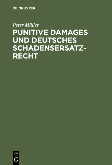 Punitive Damages und deutsches Schadensersatzrecht - Peter M&uuml;ller