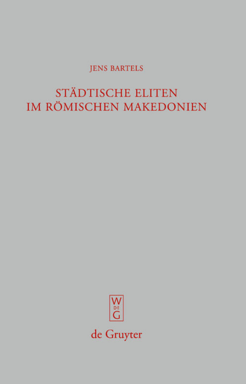 St&auml;dtische Eliten im r&ouml;mischen Makedonien - Jens Bartels