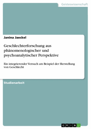 Geschlechterforschung aus phänomenologischer und psychoanalytischer Perspektive