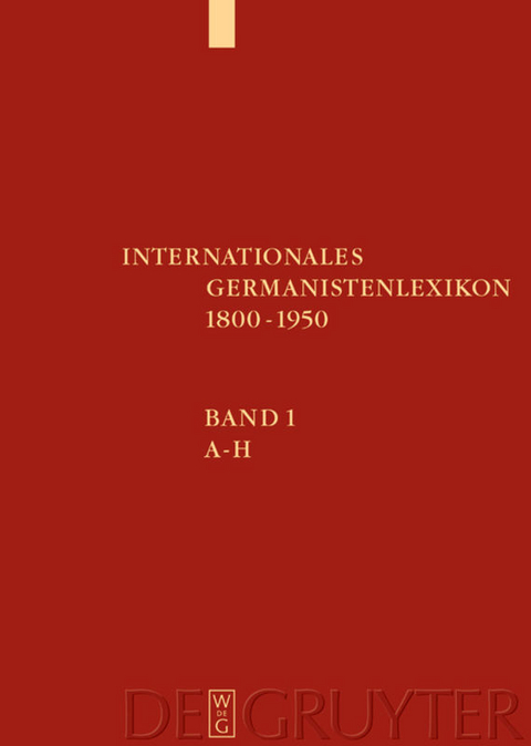Internationales Germanistenlexikon 1800-1950 - 
