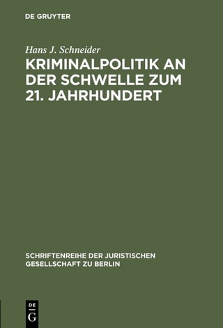 Kriminalpolitik an der Schwelle zum 21. Jahrhundert