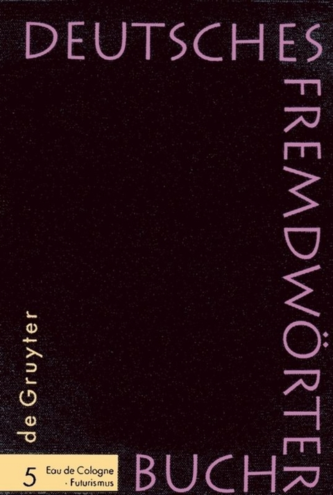 Deutsches Fremdw&ouml;rterbuch / Eau de Cologne - Futurismus - 