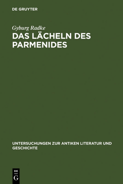 Das L&auml;cheln des Parmenides - Gyburg Radke