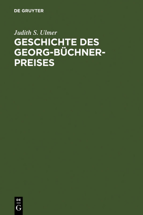 Geschichte des Georg-B&uuml;chner-Preises - Judith S. Ulmer