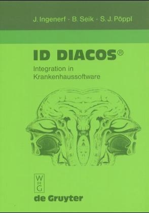ID DIACOS - Integration in Krankenhaussoftware - Josef Ingenerf, Bettina Seik, Siegfried J. P&ouml;ppl