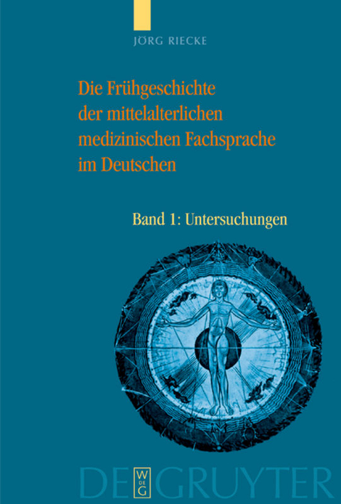 Die Fr&uuml;hgeschichte der mittelalterlichen medizinischen Fachsprache im Deutschen - J&ouml;rg Riecke