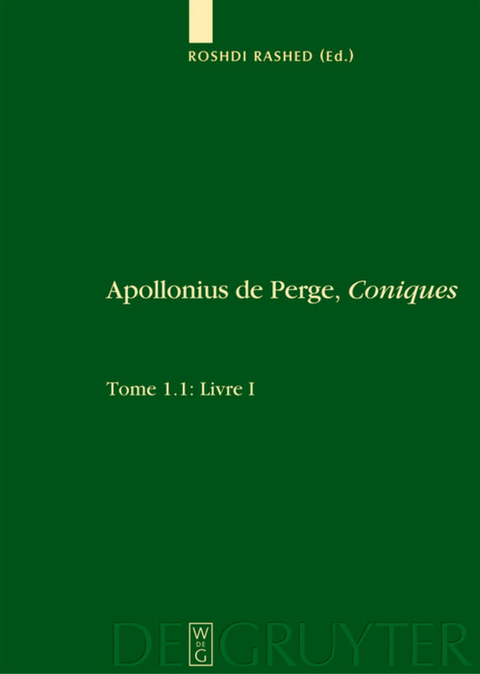 Livre I. Commentaire historique et math&eacute;matique, &eacute;dition et traduction du texte arabe. 1.2: Livre I: &Eacute;dition et traduction du texte grec - 