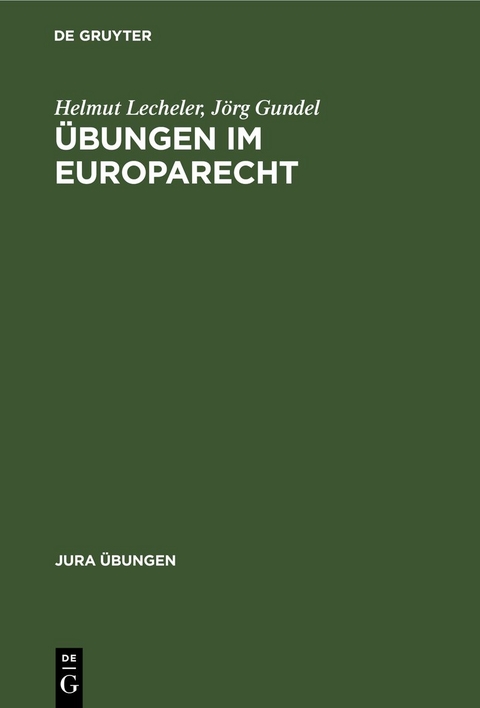 &Uuml;bungen im Europarecht - Helmut Lecheler, J&ouml;rg Gundel