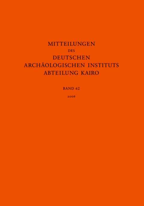 Mitteilungen des Deutschen Arch&auml;ologischen Instituts, Abteilung Kairo / 2006