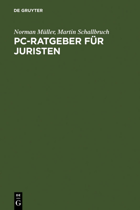 PC-Ratgeber f&uuml;r Juristen - Norman M&uuml;ller, Martin Schallbruch