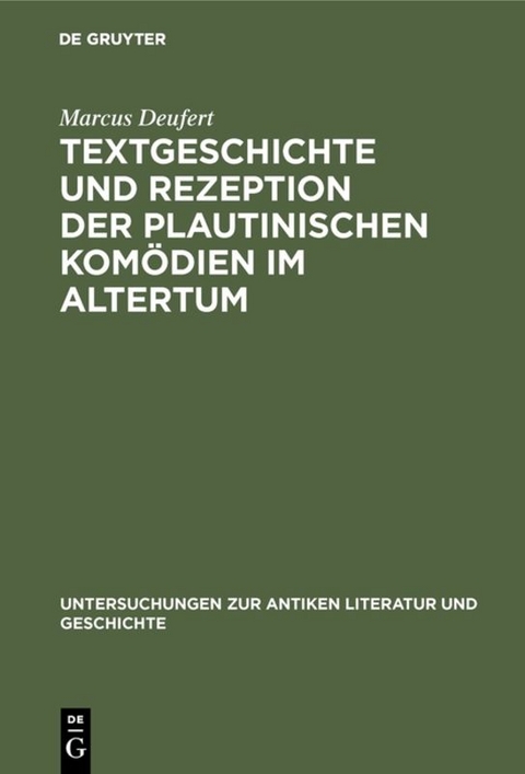 Textgeschichte und Rezeption der plautinischen Kom&ouml;dien im Altertum - Marcus Deufert