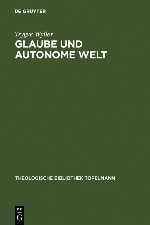 Glaube und autonome Welt - Trygve Wyller