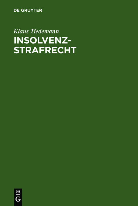 Insolvenz-Strafrecht - Klaus Tiedemann