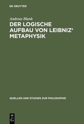Der logische Aufbau von Leibniz' Metaphysik