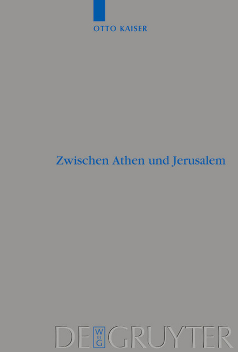 Zwischen Athen und Jerusalem - Otto Kaiser