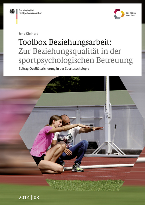 Toolbox Beziehungsarbeit: Zur Beziehungsqualit&auml;t in der sportpsychologischen Betreuung - Jens Kleinert