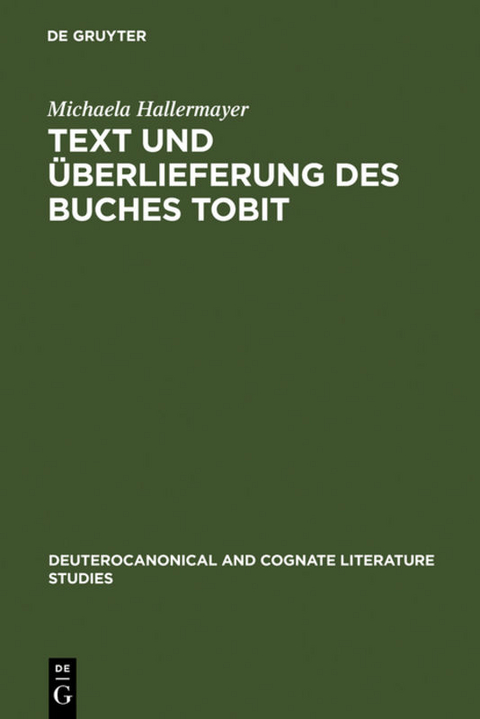 Text und &Uuml;berlieferung des Buches Tobit - Michaela Hallermayer