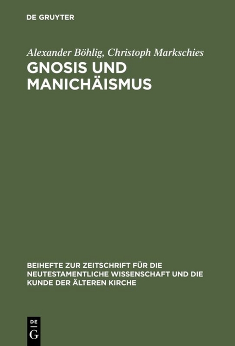 Gnosis und Manich&auml;ismus - Alexander B&ouml;hlig, Christoph Markschies