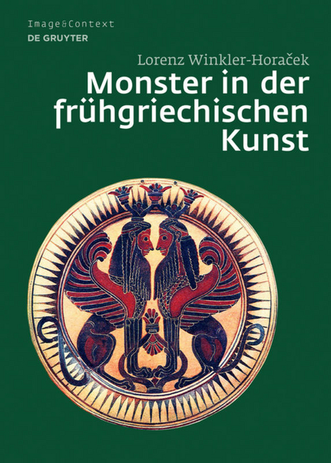 Monster in der fr&uuml;hgriechischen Kunst - Lorenz Winkler-Horacek
