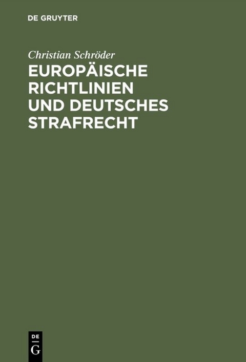 Europ&auml;ische Richtlinien und deutsches Strafrecht - Christian Schr&ouml;der