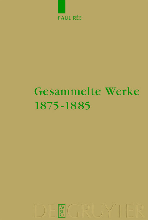 Gesammelte Werke 1875-1885 - Paul R&eacute;e