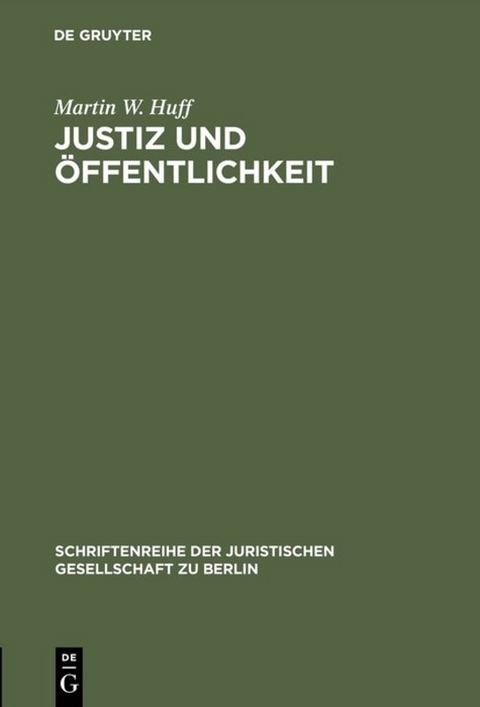 Justiz und &Ouml;ffentlichkeit - Martin W. Huff