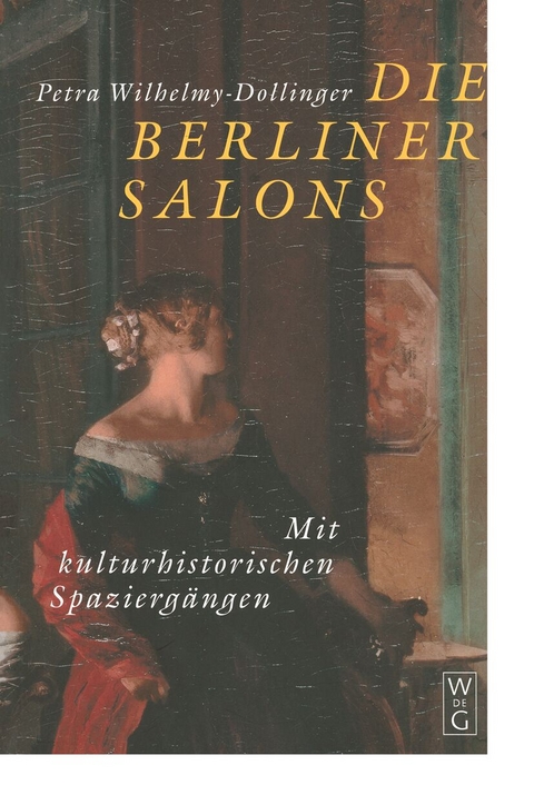 Die Berliner Salons - Petra Wilhelmy-Dollinger