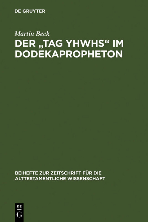 Der "Tag YHWHs" im Dodekapropheton - Martin Beck