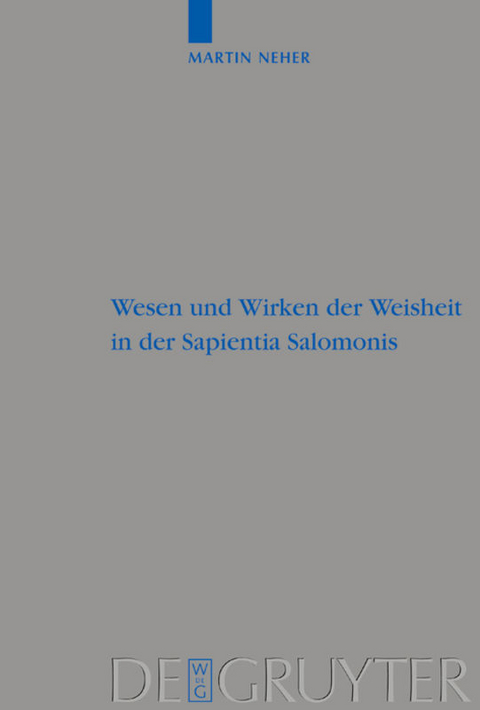 Wesen und Wirken der Weisheit in der Sapientia Salomonis - Martin Neher