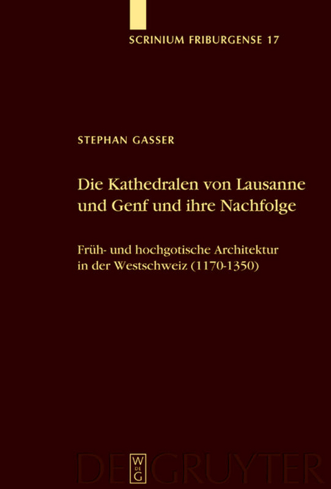 Die Kathedralen von Lausanne und Genf und ihre Nachfolge - Stephan Gasser