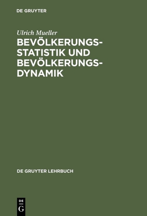 Bev&ouml;lkerungsstatistik und Bev&ouml;lkerungsdynamik - Ulrich Mueller