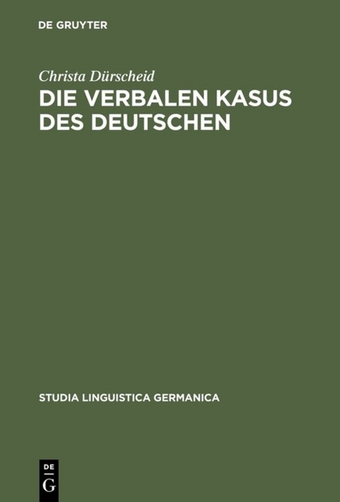 Die verbalen Kasus des Deutschen - Christa D&uuml;rscheid