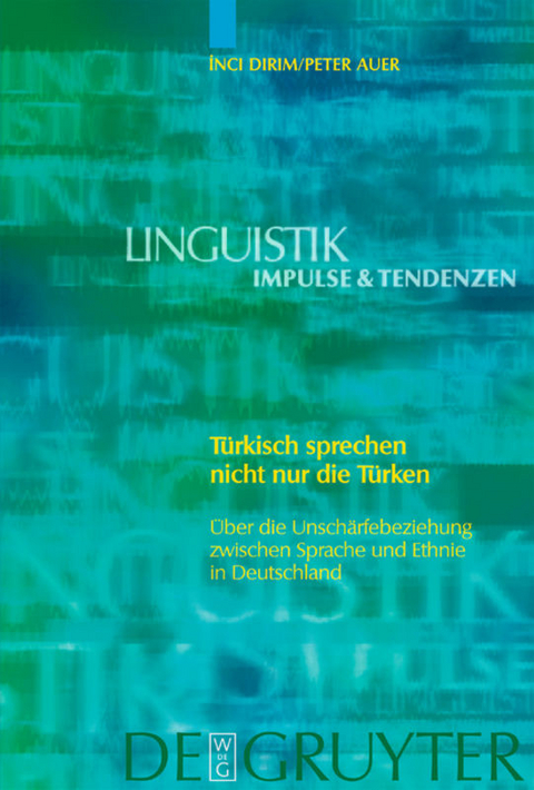 T&uuml;rkisch sprechen nicht nur die T&uuml;rken - Inci Dirim, Peter Auer