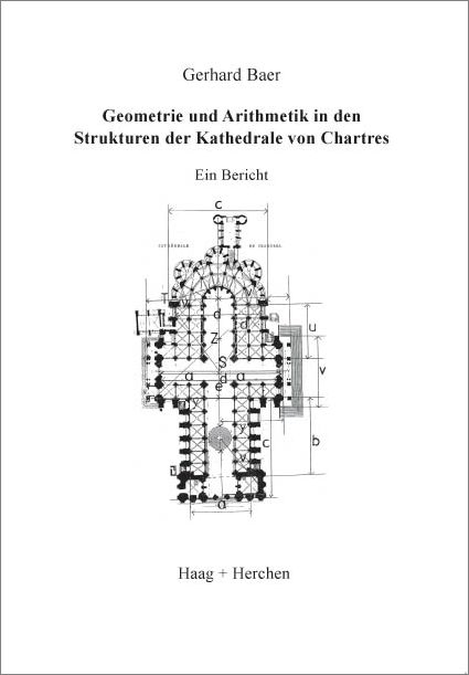 Geometrie und Arithmetik in den Strukturen der Kathedrale von Chartres - Gerhard Baer