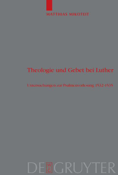 Theologie und Gebet bei Luther - Matthias Mikoteit